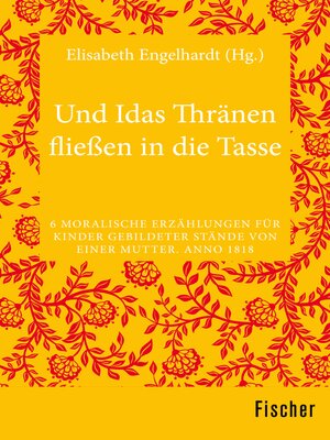 cover image of Und Idas Thränen fließen in die Tasse